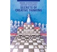 Artur Yusupov Mark Dvoretsky Secrets of Creative Thinking (Tascabile)