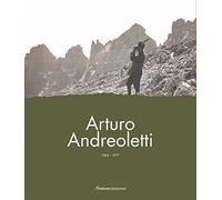 Arturo Andreoletti 1884-1977. La vita, la memoria, l’eredità
