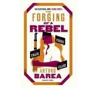 Arturo Barea The Forging of a Rebel (Tascabile)