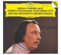 Benedetti Michelangeli,Arturo - Brahms: Ballate Op. 10 / Schubert: Piano Sonata D.537 [DG 400 043 2 GH]