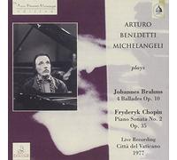 Arturo Benedetti Michelangeli - Brahms/Chopin:4 Ballades/Piano