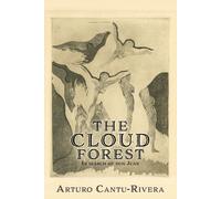 Arturo Cantu-Rivera The Cloud Forest (Tascabile)