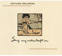 Arturo Delmoni Arturo Delmoni: Songs My Mother Taught Me (CD) Album