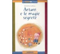 Arturo e le magie segrete. Con album. Ediz. illustrata. Con gadget