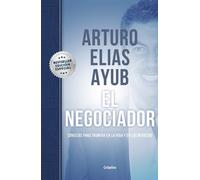 Arturo Elías Ay El negociador (Edición especial) / The Negoti (Copertina rigida)