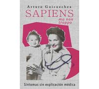 Arturo Goicoechea SAPIENS, ma non troppo (Tascabile)