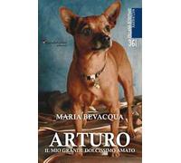 Arturo. Il mio grande dolcissimo amato