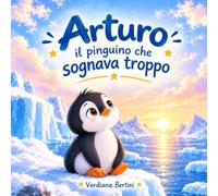 Arturo il pinguino che sognava troppo
