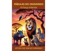 Arturo José Sánchez Hernández Fábulas do Okavango (Tascabile) Vozes Do Okavango