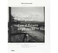 Arturo Malignani. Con il futuro negli occhi