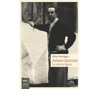 Arturo Martini. La vita in figure