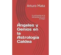 Arturo Mata Ángeles y Genios en la Astrología Caldea (Tascabile) Astrología