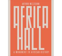 Arturo Mezzèdimi, Africa Hall: A Monument to African History