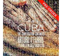 Arturo O'Farrill & The Afro Latin Jazz Orchestra - Cuba: Conversation Continues