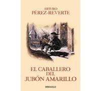 Arturo Pérez-Re El caballero del jubon amarillo / The Man in the Yel (Tascabile)