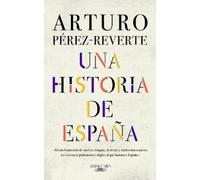 Arturo Pérez-Rever Una historia de España / A History of Spa (Copertina rigida)