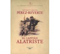 Arturo Pérez-Reverte El capitán Alatriste / Captain Alatriste (Tascabile)