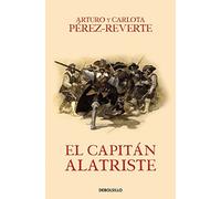 Arturo Pérez-Reverte El capitán Alatriste / Captain Alatriste (Tascabile)