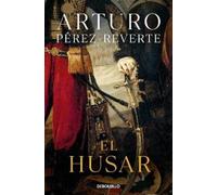 Arturo Pérez-Reverte El húsar / The Hungarian Soldier (Tascabile)