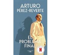 Arturo Pérez-Reverte El problema final / The Final Problem (Tascabile)