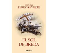 Arturo Pérez-Reverte El sol de Breda / The Sun Over Breda (Tascabile)