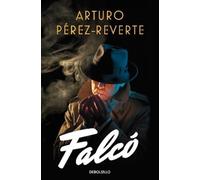 Arturo Perez Reverte Falcó (Spanish Edition) (Tascabile) Falcó