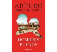 Arturo Pérez-Reverte Hombres buenos / Good Men (Tascabile)