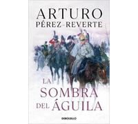 Arturo Pérez-Reverte La sombra del águila/ The Shadow of the Eagle (Tascabile)