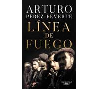 Arturo Pérez-Reverte Línea de fuego / Line of Fire (Tascabile)