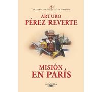 Arturo Pérez-Reverte Misión en París / Mission in Paris (Tascabile)