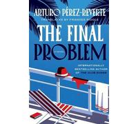 Arturo Perez-Reverte Perez-Reverte Arturo The Final Problem (Tascabile)