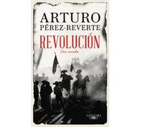 Arturo Pérez-Reverte Revolución / Revolution (Tascabile)