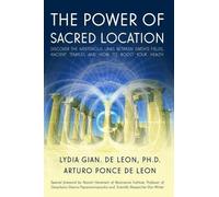 Arturo Ponce de Leon Lydia Gian de Leon The Power of Sacred Location (Tascabile)