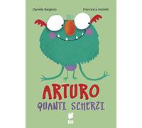 Arturo quanti scherzi. Ediz. a colori