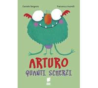 Arturo quanti scherzi. Ediz. a colori