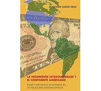 Arturo Santa Cr La hegemonía estadounidense y el continente a (Copertina rigida)