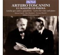 Arturo Toscanini E I Maestri Di Parma: Liriche Per Canto E Pian... (Audio Cd)