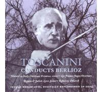 Arturo Toscanini Toscanini Conducts Berlioz (CD) Album