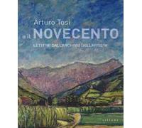 Arturo Tosi e il Novecento. Lettere dall'archivio dell'artista