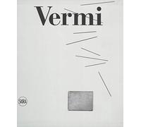 Arturo Vermi. Catalogo ragionato. Ediz. a colori