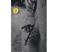 Arturo Zavattini fotografo. Viaggi e cinema (1950-1960). Catalogo della mostra (Roma, 13 aprile-3 giugno 2018). Ediz. illustrata