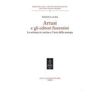 Artusi e gli editori fiorentini. La scienza in cucina e l'arte della stampa