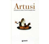 Artusi. La scienza in cucina e l'arte di mangiar bene