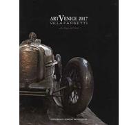 ArtVenice 2017. Villa Farsetti nella reggia dell'Abate. Catalogo della mostra (Santa Maria di Sala, 1-15 luglio 2017). Ediz. a colori