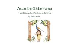 Aru and the Golden Mango: A Gentle Story About Kindness and Sharing