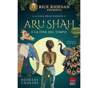 Libri Chokshi Roshani - Aru Shah E La Fine Del Tempo