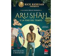 Libri Chokshi Roshani - Aru Shah E La Fine Del Tempo
