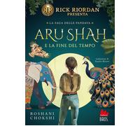 Aru Shah e la fine del tempo [Paperback] Chokshi, Roshani; Riordan, Rick and Ris