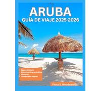 ARUBA GUÍA DE VIAJE 2025-2026