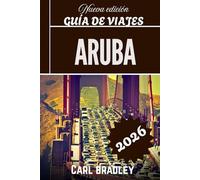 ARUBA GUÍA DE VIAJES 2026